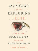 The Mystery of the Exploding Teeth